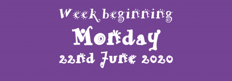 22/06/2020 - Week beginning Monday 22nd June 2020